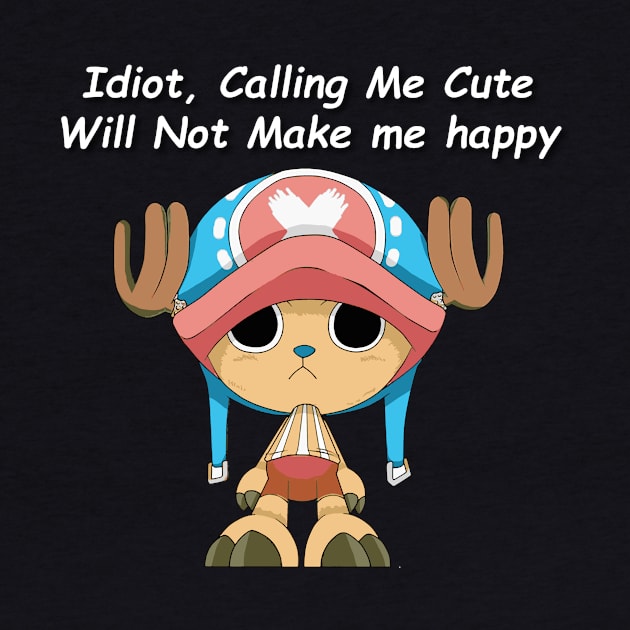 Idiot, Calling Me Cute Will Not Make me happy by FreedoomStudio